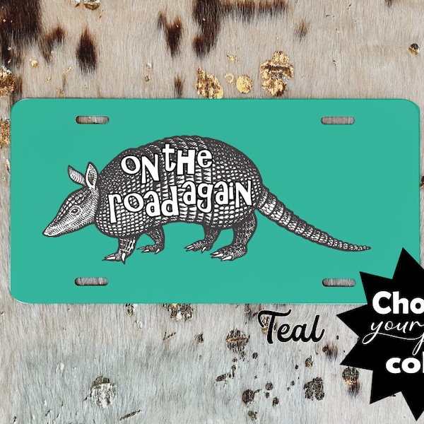 On the Road Again | Armadillo | Custom | Travel | Punchy | Western | License Plate | Vanity Plate | Accessories | Best Seller