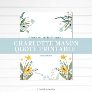 Charlotte Mason &quot;Never Be Indoors&quot; Quote | Homeschool Printable | Wall Art | Homeschool Printable | Inspirational Quote | Classroom Decor
