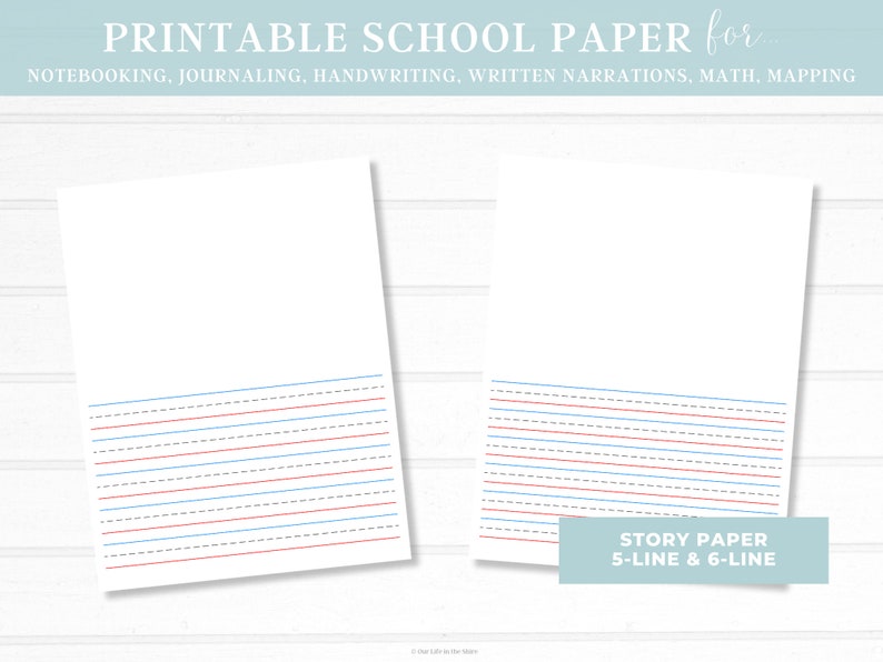 May include: Printable school paper with blue and red lines. The paper is designed for notebooking, journaling, handwriting, written narrations, math, and mapping. The text "STORY PAPER 5-LINE & 6-LINE" is at the bottom of the paper.