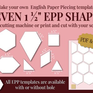 May include: Digital templates for English Paper Piecing featuring seven 1 1/2 inch shapes including hexagons, kites, squares, diamonds, and triangles. Text reads: Make your own English Paper Piecing templates, SEVEN 1 1/2 inch EPP SHAPES, PDF & SVG.