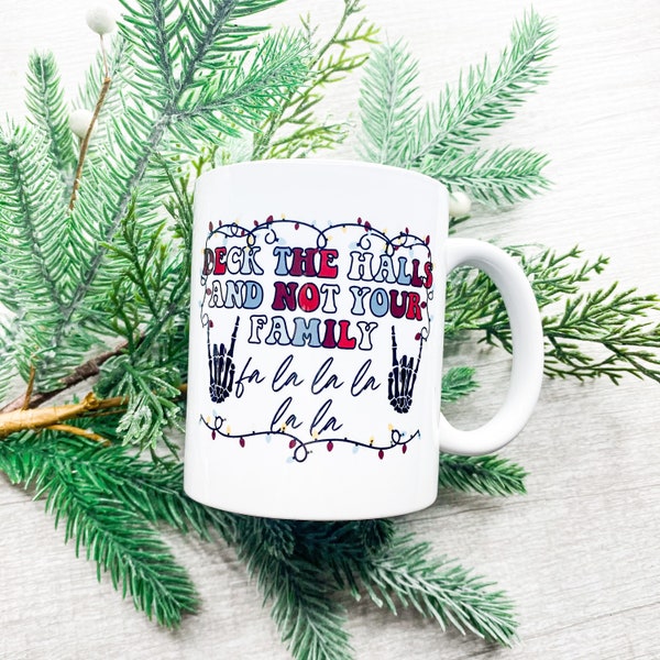 Deck Halls Not Your Family Coffee Mug, Funny Christmas Ceramic Mug, Gift for her, Secret Santa Gift, Funny Festive Christmas Mug