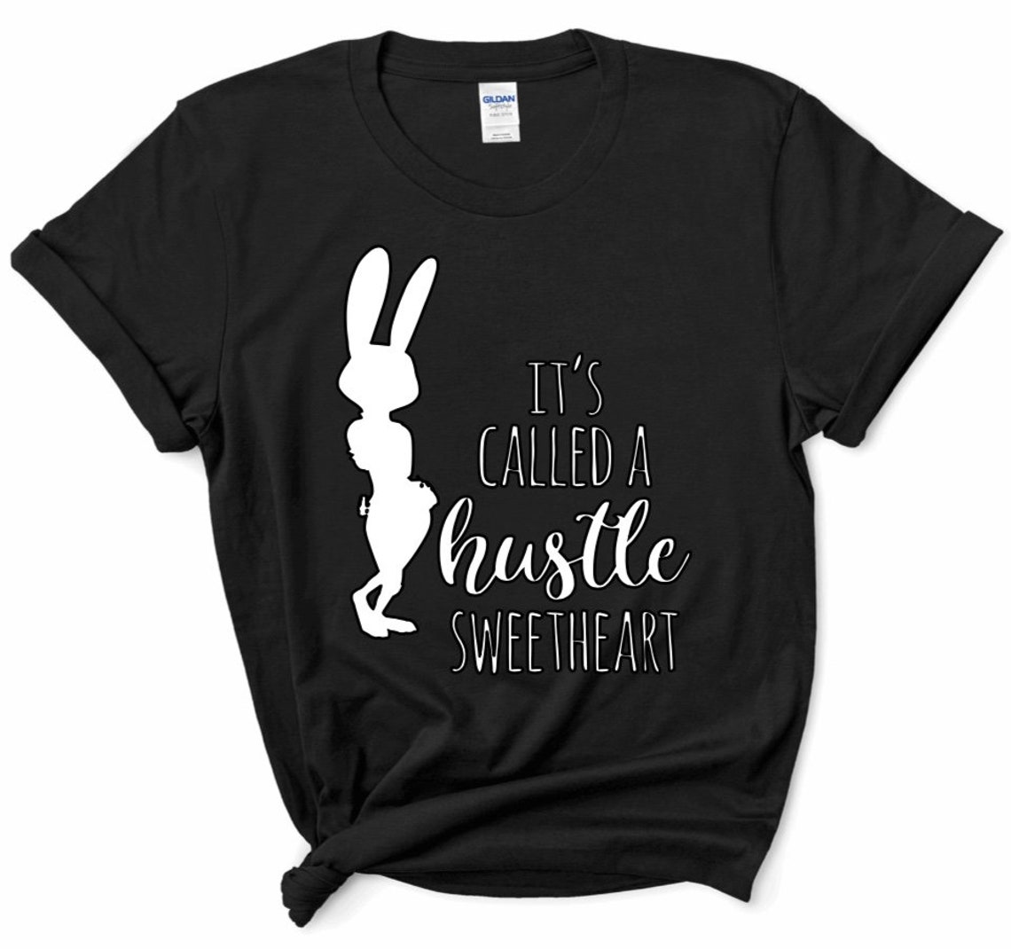 it's called a hustle sweetheart shirt