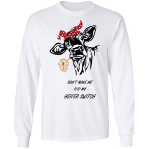 Don't Make Me Flip My Heifer Switch Farmer Tshirts Don't Make Me Flip My Heifer Switch Farmer Tshirts