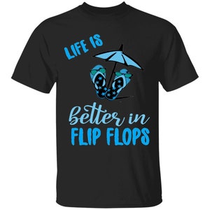Life is Better in Flip flops