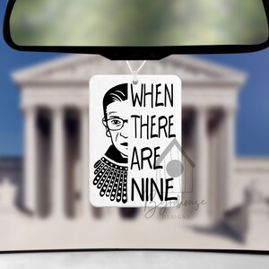 Ruth Bader Ginsberg When There Are Nine Air Freshener with Essential Oils | Double Sided Air Freshie