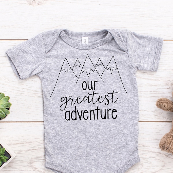 Baby Svg - Our Greatest Adventure SVG - Baby boy Svg - Baby girl Svg - Adventure svg - Newborn Coming Home Outfit Svg - Mountain png