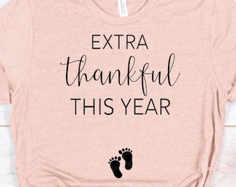 Maternity SVG, Pregnant svg, New Mom Shirt Svg, Pregnancy svg, Maternity shirt svg, Mom to be Svg, Extra thankful this year, Thanksgiving