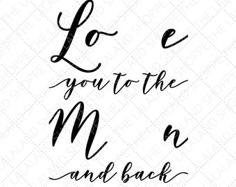 Love You To The Moon And Back Svg Etsy