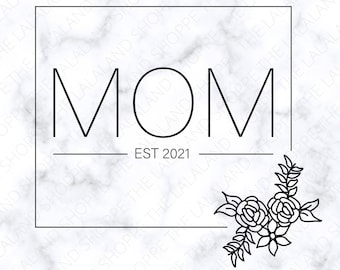 Mamá Svg, Mamá est 2021, Nueva Mamá svg, Mamá Vida svg, Madre Svg, Flores svg, Mamá camiseta svg, Tshirt design svg, Est 2020 svg, Cricut cut file