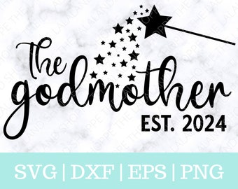 The Godmother svg, Godmother Established 2024 SVG, Baptism Svg, Christening svg, godmother wand stars svg, godmother gift, sublimation png