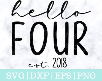 Hello four SVG, Hello 4, Established 2018 svg, Est 2018 Svg, Fourth Birthday Svg, Kid's Birthday svg, 4th bday t-shirt design, Child's shirt