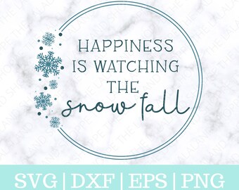 Snow svg, Winter svg, Happiness is watching the snow fall svg, Snowflake svg, sublimation png, Snowflake clipart, Winter Saying Design