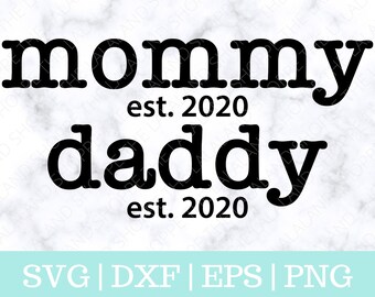 Mommy svg, Daddy svg, New Dad Svg, mommy est 2020, daddy est 2020, established 2020 SVG, Baby Announcement Svg, Baby shower svg, Cricut, dxf