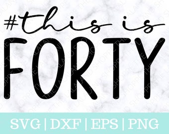 Dies ist vierzig SVG, #This ist 40, Hello Forty svg, Hello 40 svg, Forty Birthday Svg, Fortieth Birthday svg, 40th Birthday T-Shirt Design