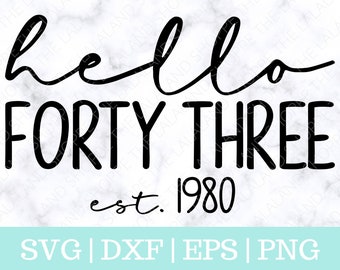 Hello Forty Three SVG, Hello 43 svg, Créé en 1980 svg, Est 1980 Svg, Forty Third Birthday Svg, 43rd bday t-shirt design