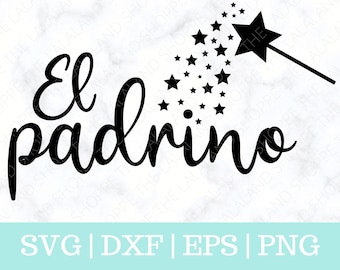 El Padrino SVG, el padrino png, The Godfather svg, Baptism Svg, Christening svg, godfather wand with stars svg, gift svg, Cricut cut file