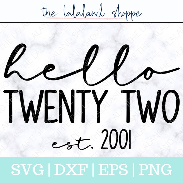 Hello Twenty Two SVG, Hello 22, Established 2001 svg, Est 2001 Svg, Twenty Second Birthday Svg, 22nd bday t-shirt design, hello 22 png