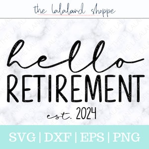 Hello Retirement SVG, Retirement svg, Established 2024 svg, Est 2024 Svg, Retiree Svg, Retirement Present svg, Retirement t-shirt design