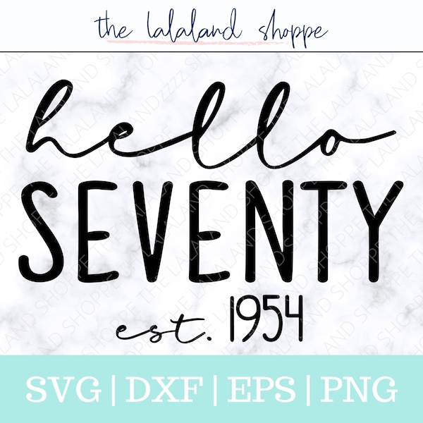 70th birthday svg Hello Seventy SVG Hello 70 svg Established 1954 svg Seventieth Birthday svg 70th bday t-shirt design party trip shirts