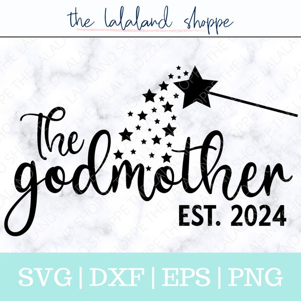 The Godmother svg, Godmother Established 2024 SVG, Baptism Svg, Christening svg, godmother wand stars svg, godmother gift, sublimation png