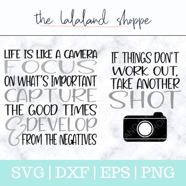 Life is like a Camera SVG - Photography Design - Focus, Capture, Develop - Another Shot - eps dxf png - cut files for Cricut and Silhouette