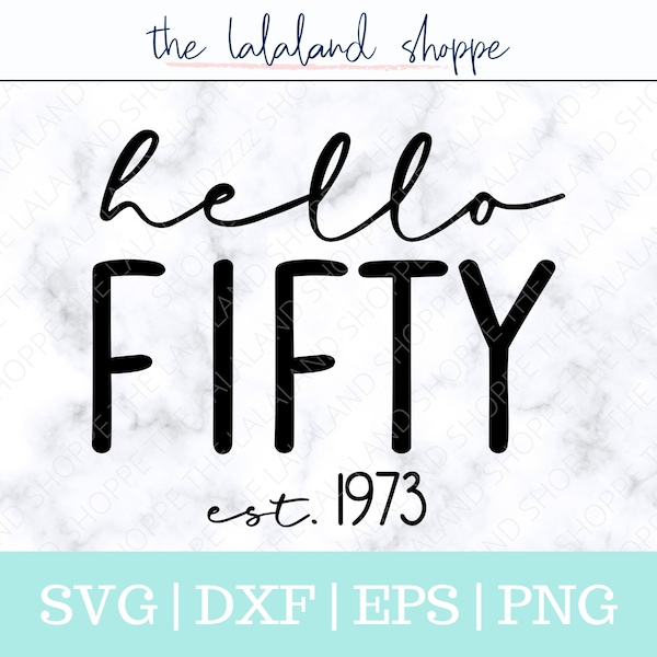 Hello Fifty SVG, Hello 50 svg, Established 1973 svg, Est 1973 Svg, Fifty Birthday Svg, Fiftieth Birthday svg, 50th bday t-shirt design