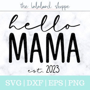 Mama svg, Maternidade SVG, Nova camisa para mamãe Svg, Design de camiseta para grávida, Mamãe para ser Svg, Olá Mama Svg, est 2023, design de camiseta para grávida, Cricut Cut, mamãe png
