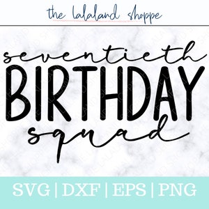 Seventieth Birthday Svg, 70th Birthday Squad SVG, bday tshirt design, happy birthday, birthday tshirt, birthday group, birthday party design