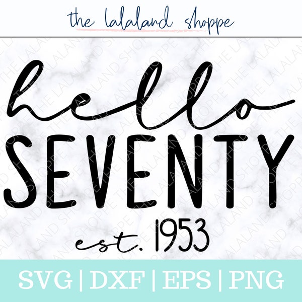Hello Seventy SVG, Hello 70 svg, Established 1953 svg, Est 1953 Svg, Seventy Birthday Svg, Seventieth Birthday svg, 70th bday t-shirt design