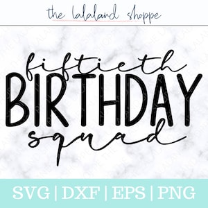 Fiftieth Birthday Svg, 50th Birthday Squad SVG, bday tshirt design, birthday trip png, birthday tshirt, birthday group, birthday party