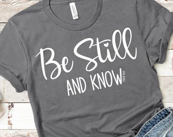 Be Still and Know SVG - Be Still Svg - Religious Svg - Bible Verse Svg - T-shirt svg - T Shirt Design Svg - Sign svg - Psalm 46:10 - Cricut