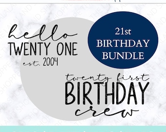 21st birthday SVG Hello 21 birthday t-shirt bundle Hello Twenty One png Est 2004 Twenty First Bday Crew 21st bday party trip t-shirt design