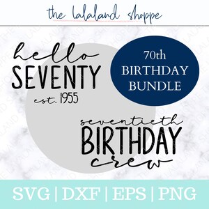 May include: A digital download of two 70th birthday designs. The first design says "hello seventy est. 1955" in black text on a gray circle. The second design says "70th birthday bundle" in white text on a dark blue circle. The third design says "seventieth birthday crew" in black text on a gray circle. The text "SVG | DXF | EPS | PNG" is at the bottom of the image.