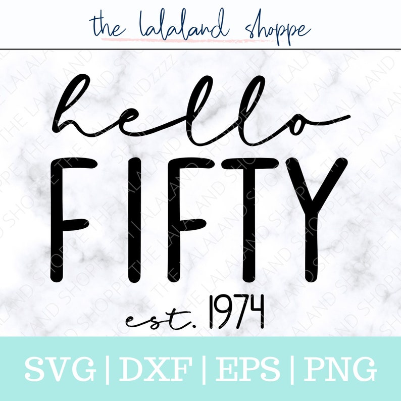 Hello Fifty SVG, 50th birthday svg, Hello 50 svg, hello fifty est 1974 svg, 50 svg, 50th birthday png, 50 tshirt design Established 1974 svg image 1