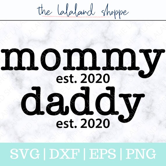 Mommy svg, Daddy svg, New Dad Svg, mommy est 2020, daddy est 2020, established 2020 SVG, Baby Announcement Svg, Baby shower svg, Cricut, dxf