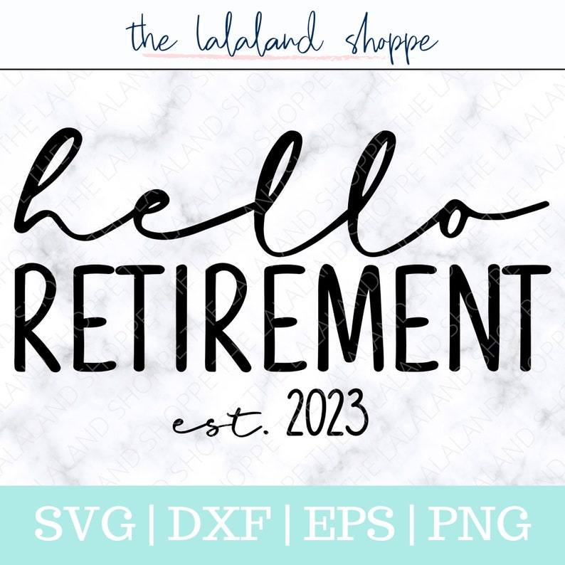 May include: Black and white text graphic that reads "hello retirement est. 2023".