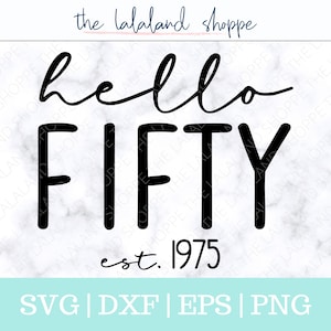 Hello Fifty SVG、50歳の誕生日 svg、Hello 50 svg、hello fifty est 1975 svg、50 svg、50歳の誕生日 png、50 Tシャツ デザイン Established 1975 svg