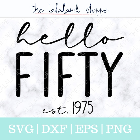 Hello Fifty SVG, 50th birthday svg, Hello 50 svg, hello fifty est 1975 svg, 50 svg, 50th birthday png, 50 tshirt design Established 1975 svg