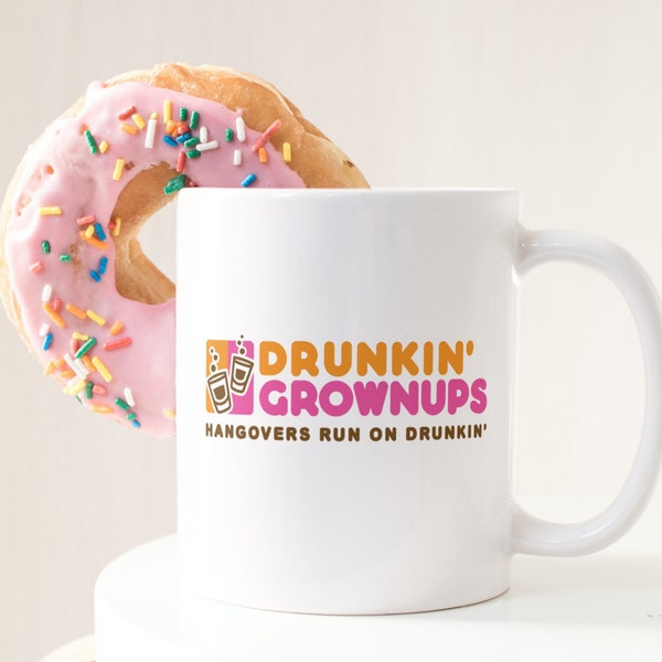 Drunkin Grownups | Dunkin Donuts | Coffee Mug | Drunk | Hangover | Bachelorette Party | Bride | Adult Humor | White Elephant | Gag Gift