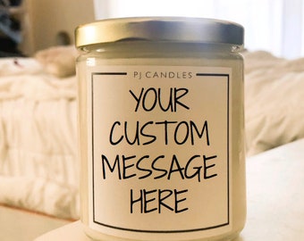 Customize Your Candle | Custom Scent | Custom Candle | Great gifts | Personal Gifts | Special Gifts for someone special | Thoughtful gift