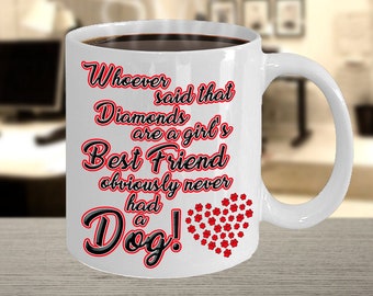 Dogs are a Girl’s Best Friend Coffee Mug - Funny Dog Mom Gift – the Perfect Dog Mom Gift