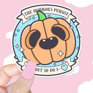 Humorous Halloween Die Cut Sticker: Kawaii Pumpkin - The Horrors Persist