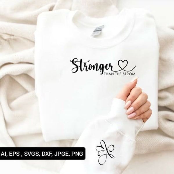 You Are Stronger Than The Storm Svg, Strong Women Svg, Motivational Svg, Sleeve Design Png,Trendy Shirt Svg, Positive Daily Affirmations Svg