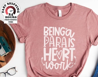 Being a Para is Heart Work,Para Teacher Shirt,Valentines Day Shirt, Valentines Gift For Para,Para Shirt,Para Gift,Paraprofessional,Plus size