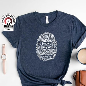 IL CONNAIT MON nom, empreinte digitale, t-shirt pour femme, Dieu, Jésus, bible, diva, Ésaïe 43:1, grande taille, 4xl, 5xl