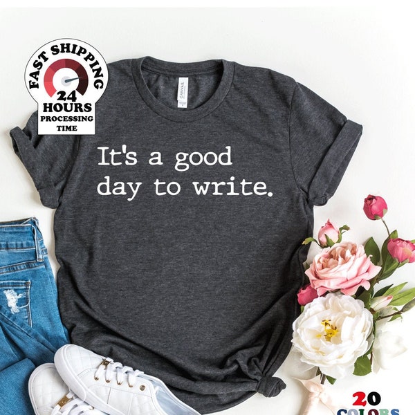 It's A Good Day To Write Shirt ,Gifts For Writers Writer Shirt Writer Gift Unisex Jersey Short Sleeve Tee It's A Good Day To Write Shirt
