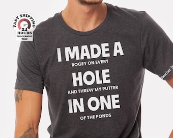 I Made A Hole In One Golf T-Shirt, Golf Lover Shirt, For Golfer And Coach, Golfer Shirt, Funny Golf Lover Shirt For Dad, Golf Gift