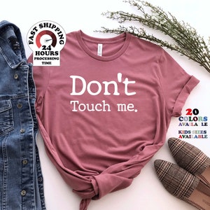 Don't Touch Me Shirt, Sassy Shirt, Funny Gift, Anti-Social Shirt, Unisex Shirt, Plus size,4xl,5xl
