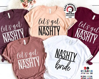 Let's Get Nashty Shirt, Lets Get Nashty, Let's Get Nashty Bride Shirt,Nashville Bachelorette Shirts, Nashville Bachelorette Party Shirts,5xl