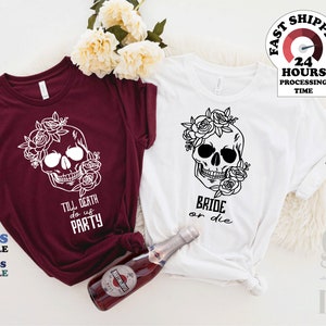 Bachelorette Party Tshirts, Bride Or Die Tshirt Halloween Bachelorette Shirt, Till Death Do Us Party Tshirt